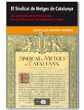 EL SINDICAT DE METGES DE CATALUNYA | 9788492542727 | MARTIN I BORBOIS,JOSEP LLUIS | Llibreria Geli - Llibreria Online de Girona - Comprar llibres en català i castellà