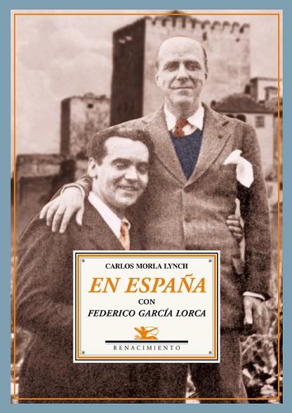 EN ESPAÑA CON FEDERICO GARCIA LORCA | 9788484724001 | MORLA LYNCH,CARLOS | Llibreria Geli - Llibreria Online de Girona - Comprar llibres en català i castellà
