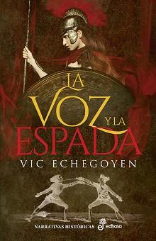 LA VOZ Y LA ESPADA | 9788435063449 | ECHEGOYEN,VIC | Libreria Geli - Librería Online de Girona - Comprar libros en catalán y castellano