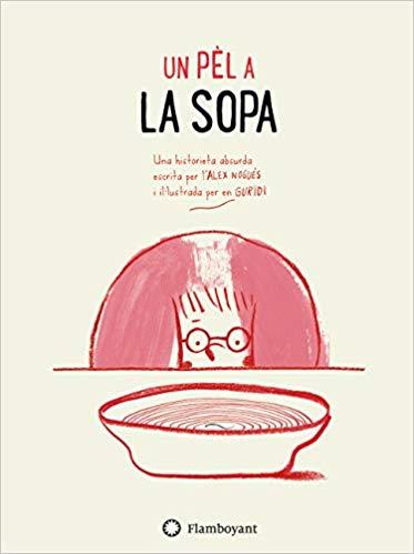 UN PÈL A LA SOPA | 9788494783562 | NOGUÉS,ALEX | Libreria Geli - Librería Online de Girona - Comprar libros en catalán y castellano