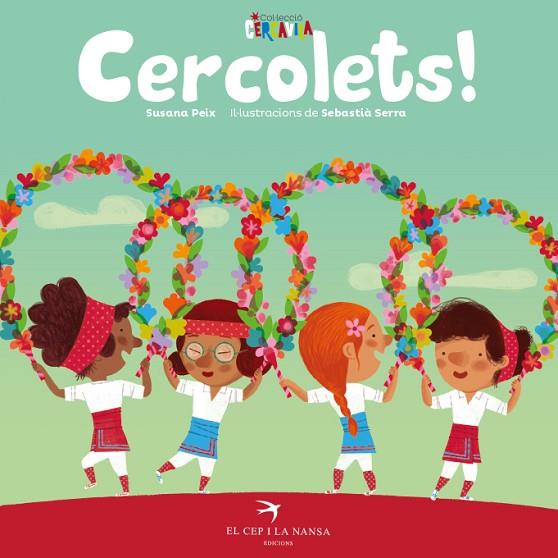 CERCOLETS! | 9788417756291 | PEIX CRUZ,SUSANA/SERRA BONILLA,SEBASTIÀ | Libreria Geli - Librería Online de Girona - Comprar libros en catalán y castellano