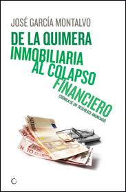DE LA QUIMERA INMOBILIARIA AL COLAPSO FINANCIERO | 9788495348449 | GARCÍA MONTALVO,JOSÉ | Libreria Geli - Librería Online de Girona - Comprar libros en catalán y castellano