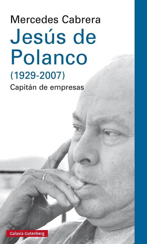 JESÚS DE POLANCO (1929-2007).CAPITÁN DE EMPRESES | 9788416252855 | CABRERA,MERCEDES | Libreria Geli - Librería Online de Girona - Comprar libros en catalán y castellano