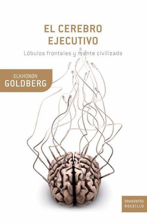 EL CEREBRO EJECUTIVO | 9788474239041 | GOLDBERG,ELKHONON | Llibreria Geli - Llibreria Online de Girona - Comprar llibres en català i castellà