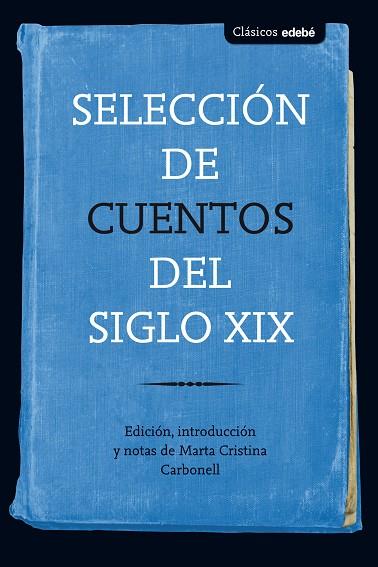 SELECCIÓN DE CUENTOS DEL SIGLO XIX | 9788468336107 | Llibreria Geli - Llibreria Online de Girona - Comprar llibres en català i castellà