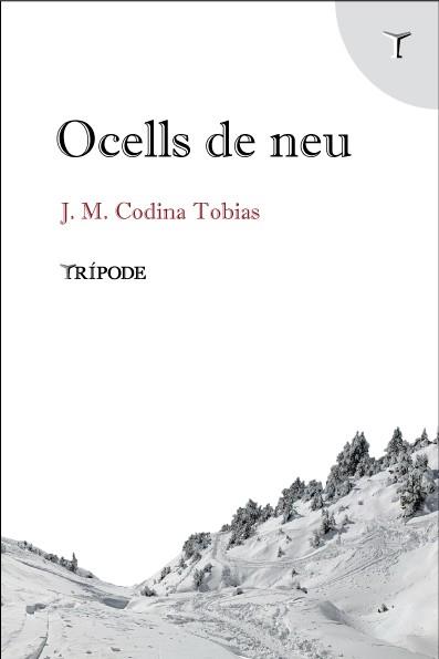 OCELLS DE NEU | 9788412817911 | CODINA TOBIAS,J.M. | Llibreria Geli - Llibreria Online de Girona - Comprar llibres en català i castellà
