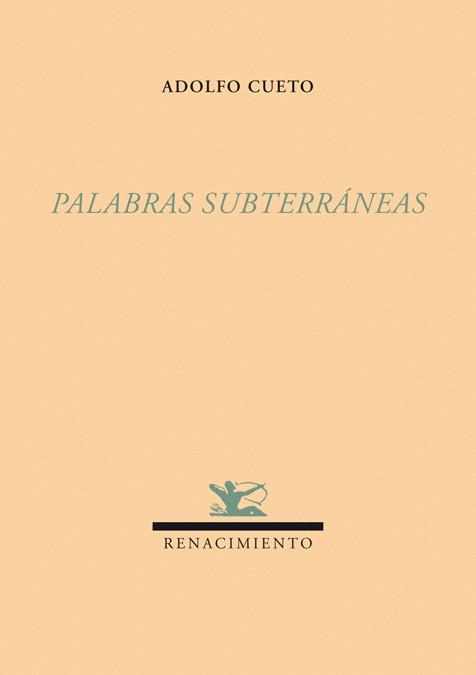 PALABRAS SUBTERRÁNEAS | 9788484725145 | CUETO,ADOLFO | Llibreria Geli - Llibreria Online de Girona - Comprar llibres en català i castellà