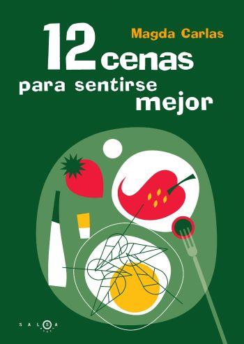 12 CENAS PARA SENTIRSE MEJOR | 9788483076606 | CARLAS,MAGDA | Libreria Geli - Librería Online de Girona - Comprar libros en catalán y castellano