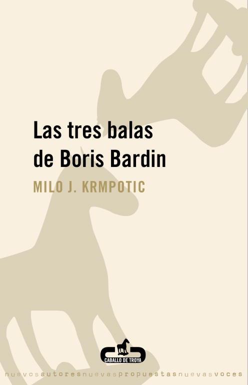 LAS TRES BALAS DE BORIS BARDIN | 9788496594463 | KRMPOTIC,MILO J. | Llibreria Geli - Llibreria Online de Girona - Comprar llibres en català i castellà