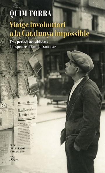 VIATGE INVOLUNTARI A LA CATALUNYA IMPOSSIBLE.TRES PERIODISTES OBLIDATS I L'ESPECTRE D'EUGENI XAMMAR. PREMI CARLES RAHOLA D'AS | 9788475887258 | TORRA,QUIM | Libreria Geli - Librería Online de Girona - Comprar libros en catalán y castellano