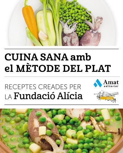 CUINA SANA AMB EL MÈTODE DEL PLAT | 9788497358866 | FUNDACIÓ ALÍCIA | Libreria Geli - Librería Online de Girona - Comprar libros en catalán y castellano