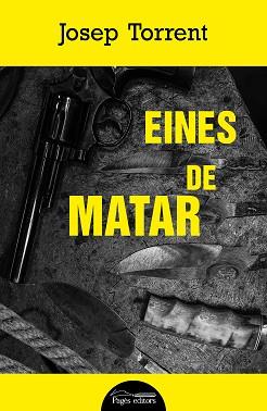 EINES DE MATAR | 9788413034065 | TORRENT ALABAU,JOSEP | Libreria Geli - Librería Online de Girona - Comprar libros en catalán y castellano
