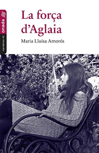 LA FORÇA D'AGLAIA | 9788416505425 | AMORÓS,MARIA LLUÏSA | Libreria Geli - Librería Online de Girona - Comprar libros en catalán y castellano