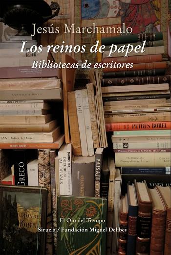 LOS REINOS DE PAPEL.BIBLIOTECAS DE ESCRITORES | 9788416854202 | MARCHAMALO,JESÚS | Llibreria Geli - Llibreria Online de Girona - Comprar llibres en català i castellà