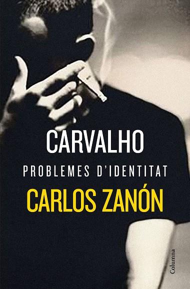 CARVALHO.PROBLEMES D'IDENTITAT | 9788466424776 | ZANÓN,CARLOS | Libreria Geli - Librería Online de Girona - Comprar libros en catalán y castellano