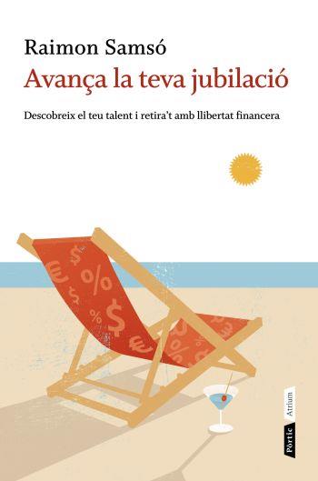 AVANÇA LA TEVA JUBILACIÓ.DESCOBREIX EL TEU TALENT... | 9788498091694 | SAMSO,RAIMON | Libreria Geli - Librería Online de Girona - Comprar libros en catalán y castellano