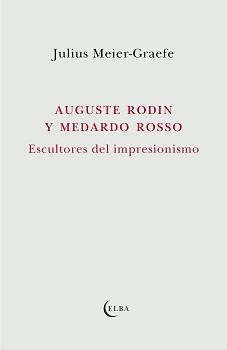 AUGUSTE RODIN Y MEDARDO ROSSO | 9788412649741 | MEIER-GRAEFE,JULIUS | Libreria Geli - Librería Online de Girona - Comprar libros en catalán y castellano