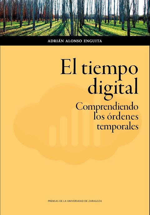 EL TIEMPO DIGITAL.COMPRENDIENDO LOS ÓRDENES TEMPORALES | 9788417633714 | ALONSO ENGUITA,ADRIÁN | Libreria Geli - Librería Online de Girona - Comprar libros en catalán y castellano