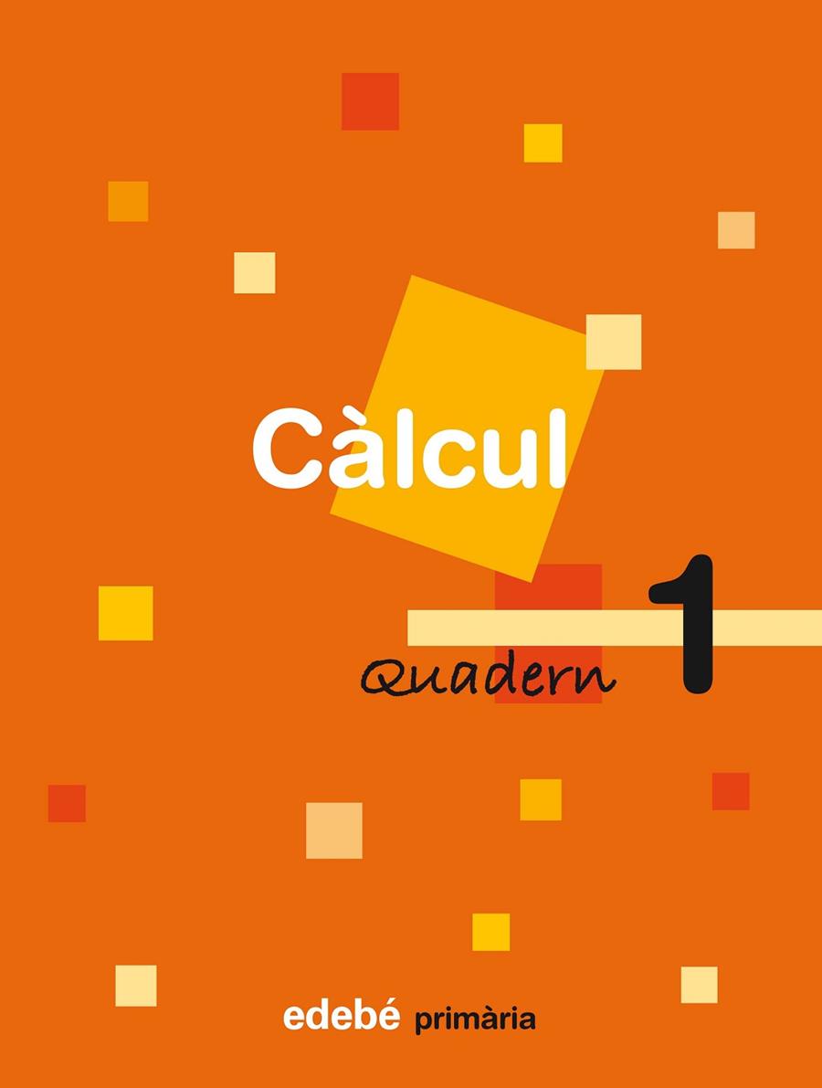 CALCUL-1(QUADERN) | 9788423690473 | EDEBÉ, OBRA COLECTIVA | Libreria Geli - Librería Online de Girona - Comprar libros en catalán y castellano