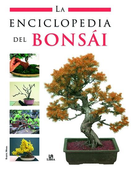 LA ENCICLOPEDIA DEL BONSAI | 9788466214490 | MORALES,RAQUEL | Llibreria Geli - Llibreria Online de Girona - Comprar llibres en català i castellà