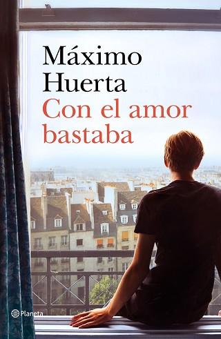 CON EL AMOR BASTABA | 9788408221692 | HUERTA, MÁXIMO | Llibreria Geli - Llibreria Online de Girona - Comprar llibres en català i castellà
