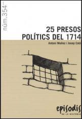 25 PRESOS POLITICS DE 1714 | 9788423207534 | MUÑOZ,ANTONI/CATA,JOSEP | Libreria Geli - Librería Online de Girona - Comprar libros en catalán y castellano