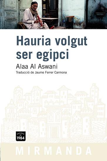 HAURIA VOLGUT SER EGIPCI | 9788492440665 | AL ASWANI,ALAA | Libreria Geli - Librería Online de Girona - Comprar libros en catalán y castellano