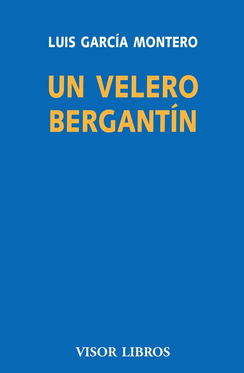 UN VELERO BERGANTÍN | 9788498956917 | GARCÍA MONTERO,LUIS | Libreria Geli - Librería Online de Girona - Comprar libros en catalán y castellano