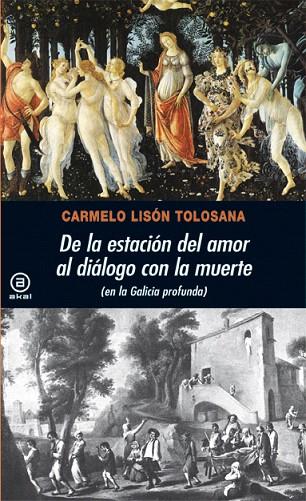 DE LA ESTACION DEL AMOR AL DIALOGO CON LA MUERTE | 9788446028710 | LISON TOLOSANA,CARMELO | Libreria Geli - Librería Online de Girona - Comprar libros en catalán y castellano