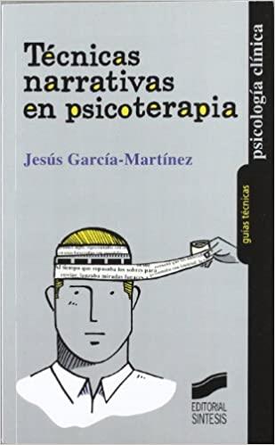 TÉCNICAS NARRATIVAS EN PSICOTERAPIA | 9788497568081 | GARCIA MARTINEZ,JESUS | Libreria Geli - Librería Online de Girona - Comprar libros en catalán y castellano