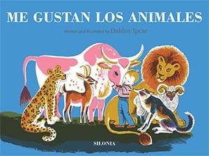 ME GUSTAN LOS ANIMALES | 9788494313431 | IPCAR,DAHLOV | Libreria Geli - Librería Online de Girona - Comprar libros en catalán y castellano