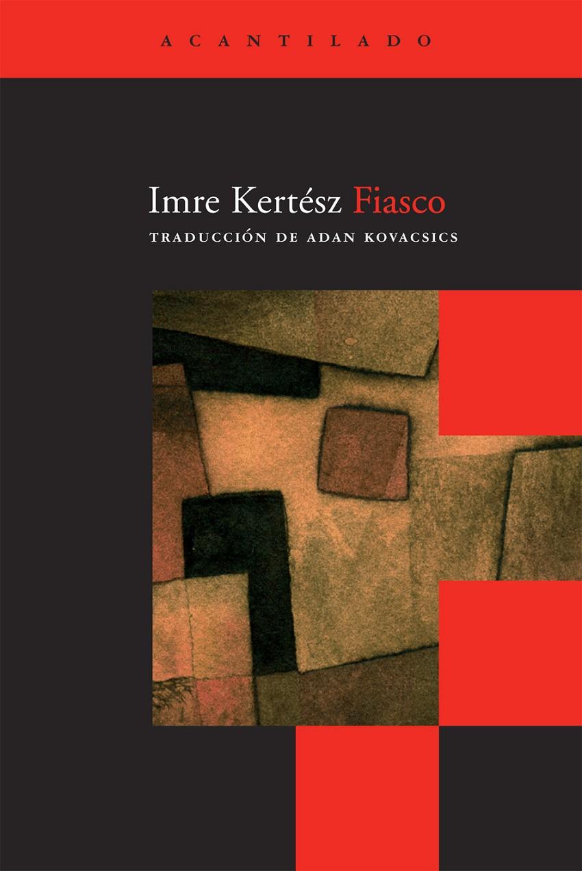 FIASCO | 9788492649280 | KERTESZ,IMRE | Libreria Geli - Librería Online de Girona - Comprar libros en catalán y castellano