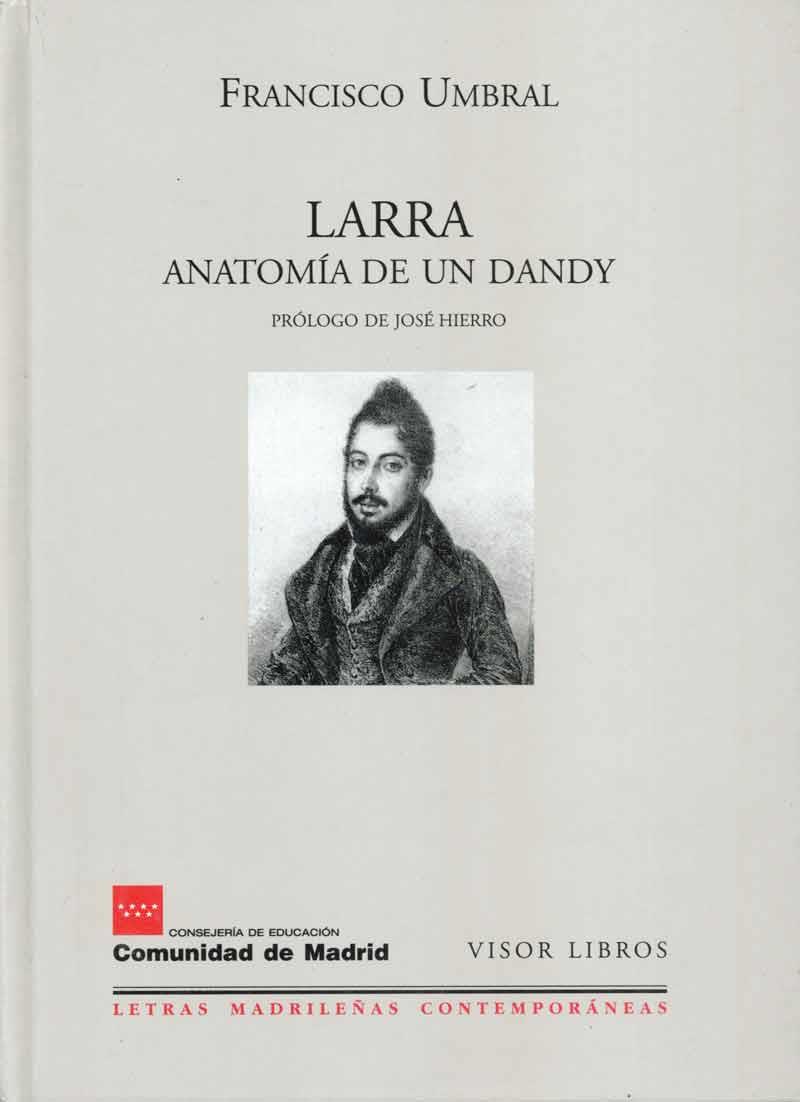 LARRA,ANATOMIA DE UN DANDY | 9788475228037 | UMBRAL,FRANCISCO | Llibreria Geli - Llibreria Online de Girona - Comprar llibres en català i castellà