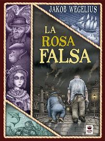 LA ROSA FALSA(CASTELLÀ) | 9788416884469 | WEGELIUS,JAKOB | Llibreria Geli - Llibreria Online de Girona - Comprar llibres en català i castellà