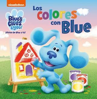LOS COLORES CON BLUE(LAS PISTAS DE BLUE Y TÚ) | 9788448857684 | NICKELODEON | Libreria Geli - Librería Online de Girona - Comprar libros en catalán y castellano