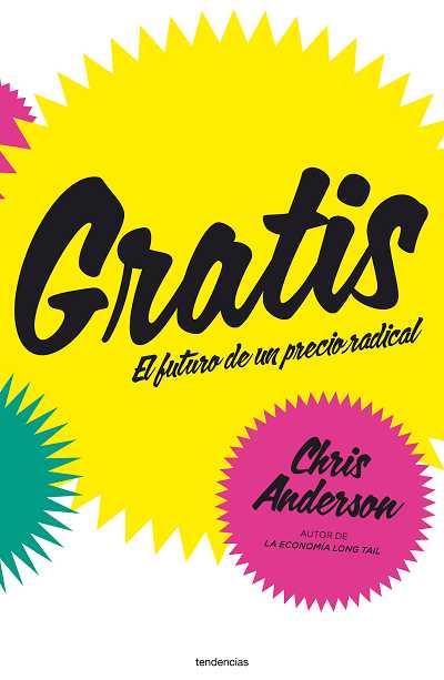 GRATIS.EL FUTURO DE UN PRECIO RADICAL | 9788493696108 | ANDERSON,CHRIS | Llibreria Geli - Llibreria Online de Girona - Comprar llibres en català i castellà