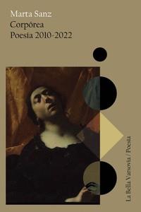 CORPÓREA.POESIA(2010-2022) | 9788412437935 | SANZ,MARTA | Libreria Geli - Librería Online de Girona - Comprar libros en catalán y castellano