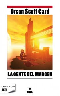 LA GENTE DEL MARGEN | 9788498725193 | CARD,ORSON SCOTT | Llibreria Geli - Llibreria Online de Girona - Comprar llibres en català i castellà