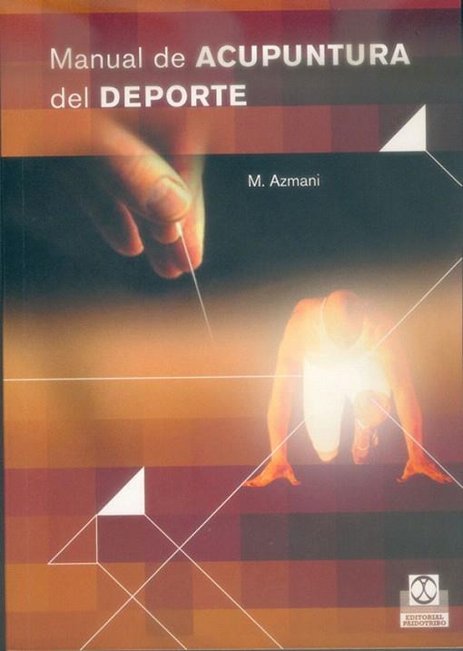MANUAL DE ACUPUNTURA DEL DEPORTE | 9788480197915 | AZMANI,M. | Libreria Geli - Librería Online de Girona - Comprar libros en catalán y castellano