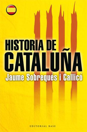 HISTORIA DE CATALUÑA | 9788485031856 | SOBREQUÉS I CALLICÓ,JAUME | Libreria Geli - Librería Online de Girona - Comprar libros en catalán y castellano