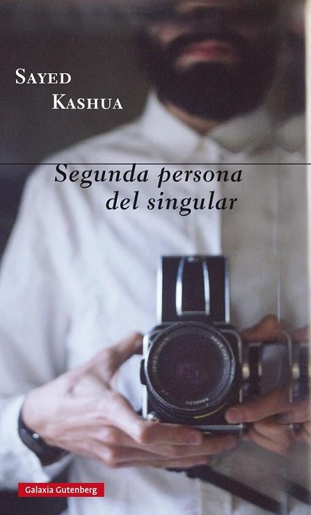 SEGUNDA PERSONA DEL SINGULAR | 9788416252329 | KASHUA,SAYED | Libreria Geli - Librería Online de Girona - Comprar libros en catalán y castellano