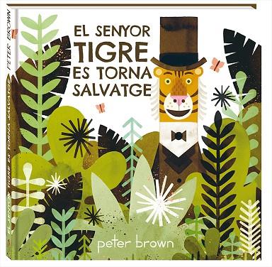 EL SENYOR TIGRE ES TORNA SALVATGE | 9788416394852 | BROWN,PETER | Libreria Geli - Librería Online de Girona - Comprar libros en catalán y castellano