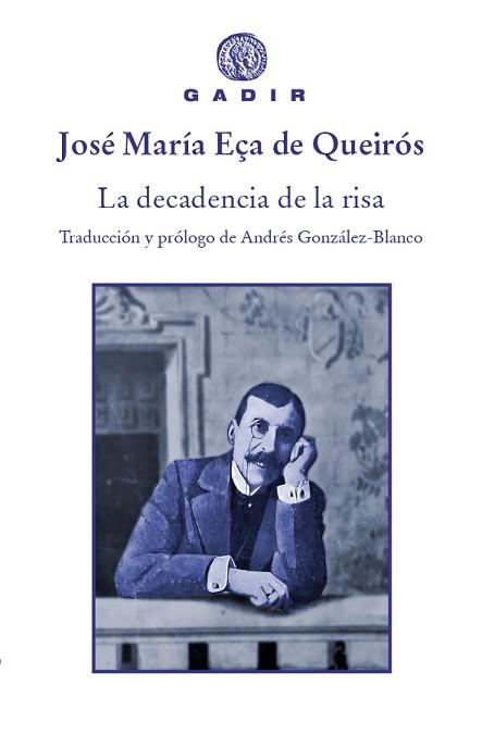 LA DECADENCIA DE LA RISA | 9788494945069 | EÇA DE QUEIRÓS,JOSÉ MARIA | Libreria Geli - Librería Online de Girona - Comprar libros en catalán y castellano