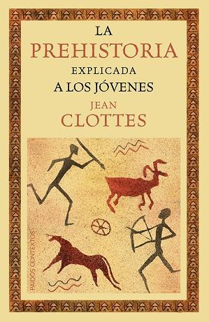 LA PREHISTORIA EXPLICADA A LOS JÓVENES | 9788449328916 | CLOTTES,JEAN | Llibreria Geli - Llibreria Online de Girona - Comprar llibres en català i castellà