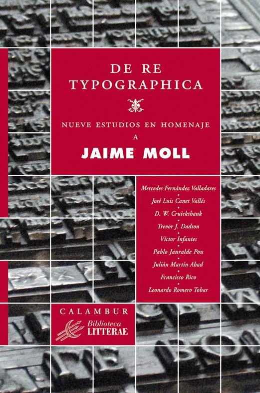 DE RE TYPOGRAPHICA.NUEVE ESTUDIOS EN HOMENAJE A JAIME MOLL | 9788483592403 | A.A.D.D. | Llibreria Geli - Llibreria Online de Girona - Comprar llibres en català i castellà