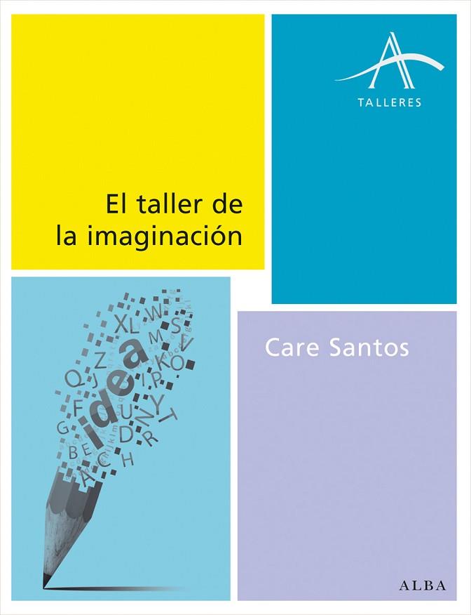 EL TALLER DE LA IMAGINACIÓN.UN MÉTODO DE ESCRITURA CREATIVA EN LAS AULAS DE PRIMARIA | 9788490650158 | SANTOS,CARE | Llibreria Geli - Llibreria Online de Girona - Comprar llibres en català i castellà