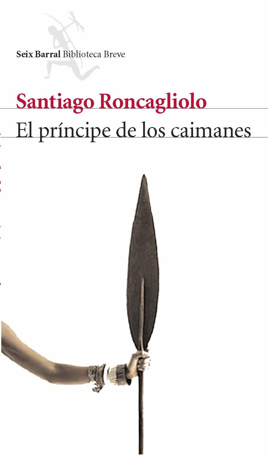 EL PRINCIPE DE LOS CAIMANES | 9788432212291 | RONCAGLIOLO,SANTIAGO | Libreria Geli - Librería Online de Girona - Comprar libros en catalán y castellano