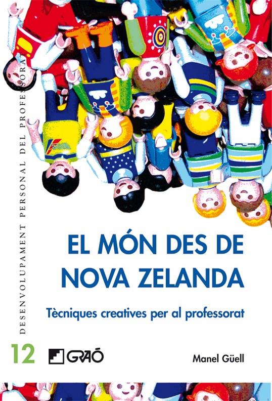EL MON DES DE NOVA ZELANDA.TECNIQUES CREATIVES PER AL PROFES | 9788478275274 | GUELL,MANEL | Llibreria Geli - Llibreria Online de Girona - Comprar llibres en català i castellà