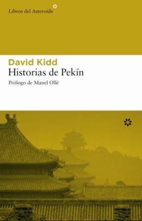 HISTORIAS DE PEKIN | 9788493431556 | KIDD,DAVID | Libreria Geli - Librería Online de Girona - Comprar libros en catalán y castellano