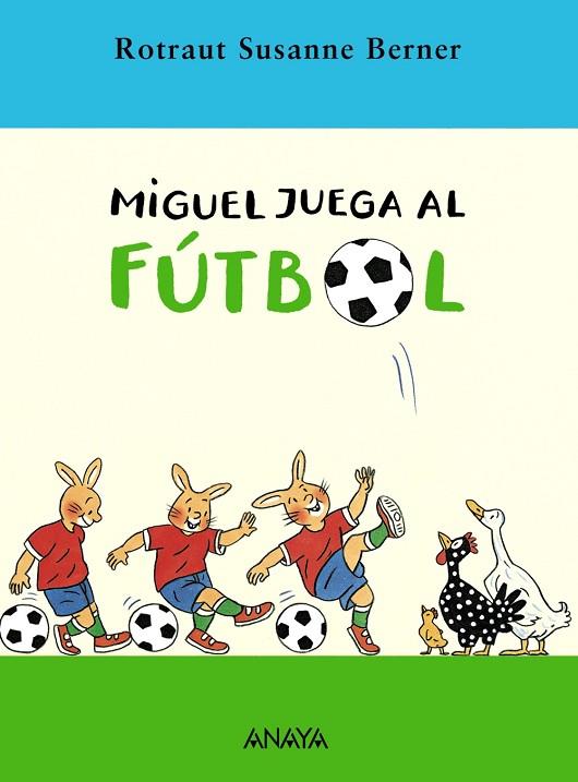 MIGUEL JUEGA AL FUTBOL | 9788466752237 | BERNER,ROTRAUT SUSANNE | Libreria Geli - Librería Online de Girona - Comprar libros en catalán y castellano